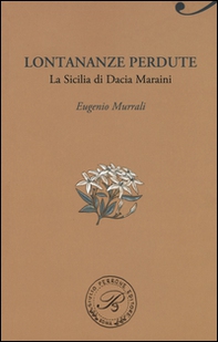 Lontananze perdute. La Sicilia di Dacia Maraini - Librerie.coop Lontananze perdute. La Sicilia di Dacia Maraini - Librerie.coop