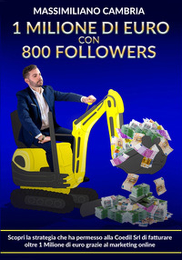 1 milione di euro con 800 followers. Scopri la strategia che ha permesso alla Coedil Srl di fatturare oltre 1 milione di euro grazie al marketing online - Librerie.coop 1 milione di euro con 800 followers. Scopri la strategia che ha permesso alla Coedil Srl di fatturare oltre 1 milione di euro grazie al marketing online - Librerie.coop
