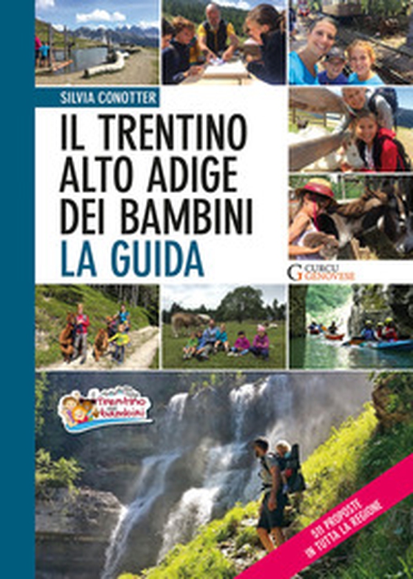 Il Trentino Alto Adige dei bambini. La guida. 511 proposte in tutta la regione - Librerie.coop Il Trentino Alto Adige dei bambini. La guida. 511 proposte in tutta la regione - Librerie.coop