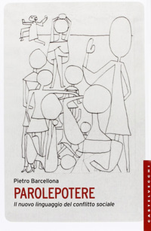 Parolepotere. Il nuovo linguaggio del conflitto sociale - Librerie.coop Parolepotere. Il nuovo linguaggio del conflitto sociale - Librerie.coop