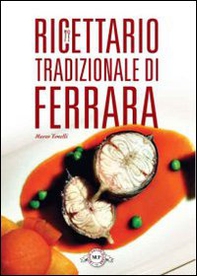 Ricettario tradizionale di Ferrara - Librerie.coop Ricettario tradizionale di Ferrara - Librerie.coop