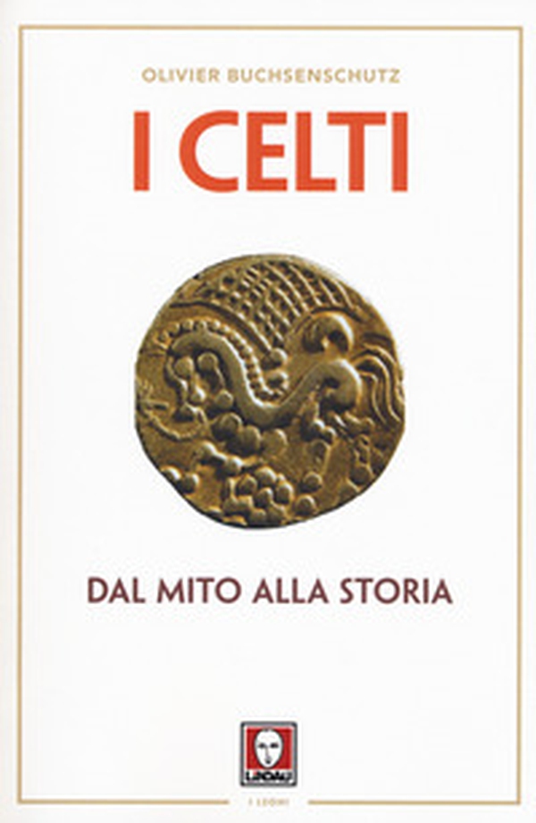 I celti. Dal mito alla storia - Librerie.coop I celti. Dal mito alla storia - Librerie.coop