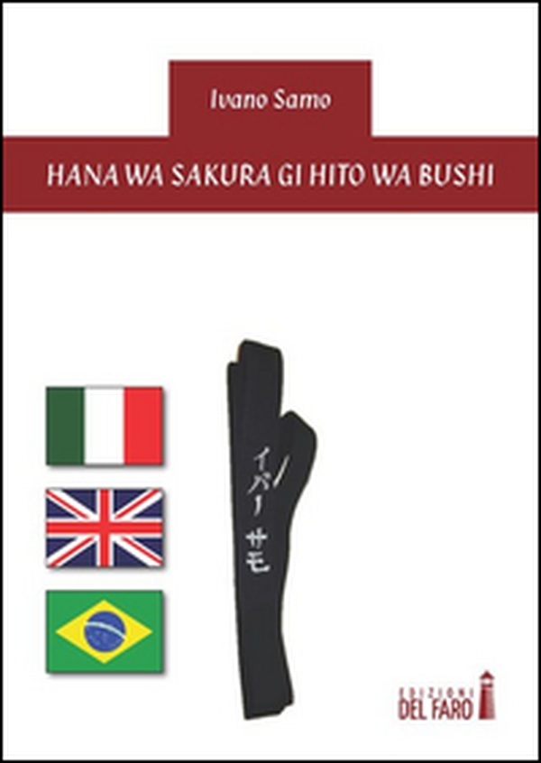 Hana wa Sakura gi Hito wa Bushi. Ediz. italiana, inglese e portoghese brasiliana - Librerie.coop