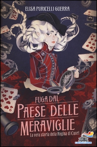 Fuga dal paese delle meraviglie. La vera storia della Regina di Cuori - Librerie.coop Fuga dal paese delle meraviglie. La vera storia della Regina di Cuori - Librerie.coop