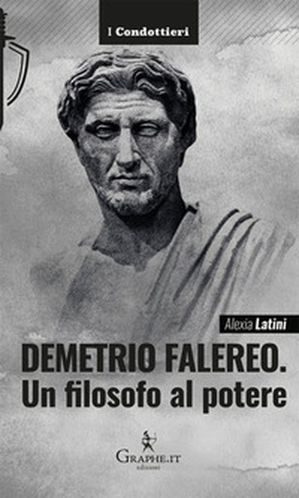 Demetrio Falereo. Un filosofo al potere - Librerie.coop Demetrio Falereo. Un filosofo al potere - Librerie.coop