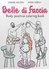 Belle di faccia. Body positive coloring book - Librerie.coop
