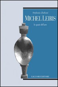 Michel Leiris. Lo spazio dell'arte - Librerie.coop Michel Leiris. Lo spazio dell'arte - Librerie.coop