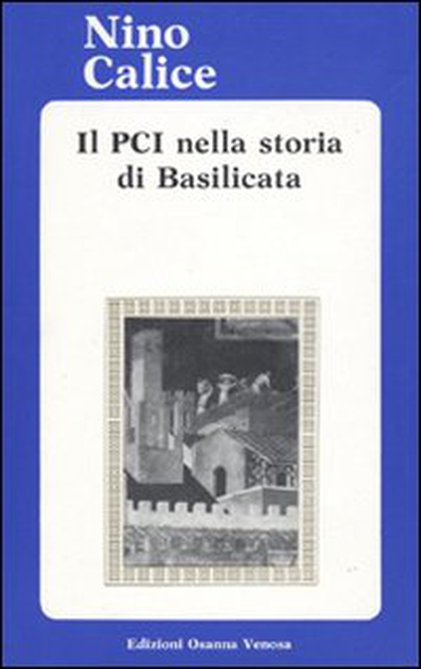 Il PCI nella storia di Basilicata - Librerie.coop Il PCI nella storia di Basilicata - Librerie.coop