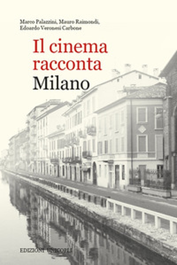 Il cinema racconta Milano - Librerie.coop Il cinema racconta Milano - Librerie.coop