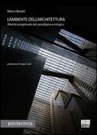 L'ambiente dell'architettura. Alterità progettuale del paradigma ecologico - Librerie.coop