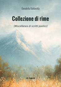 Collezione di rime. Miscellanea di scritti poetici - Librerie.coop