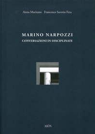 Marino Narpozzi. Conversazioni in-disciplinate - Librerie.coop