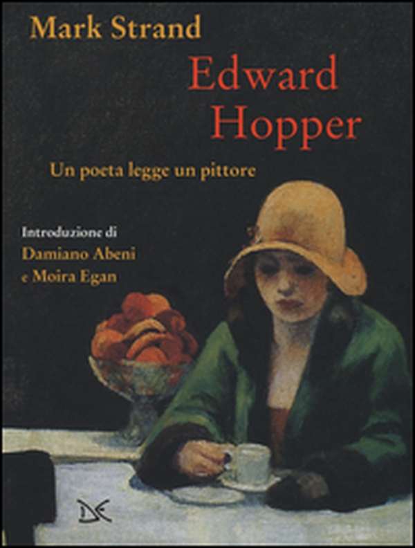 Edward Hopper. Un poeta legge uno pittore - Librerie.coop Edward Hopper. Un poeta legge uno pittore - Librerie.coop