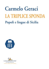 La triplice sponda. Popoli e lingue di Sicilia - Librerie.coop