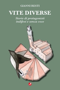 Vite diverse. Storie di protagonisti indifesi e senza voce - Librerie.coop