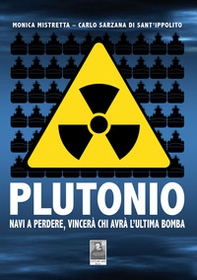 Plutonio. Navi a perdere, vincerà chi avrà l'ultima bomba - Librerie.coop