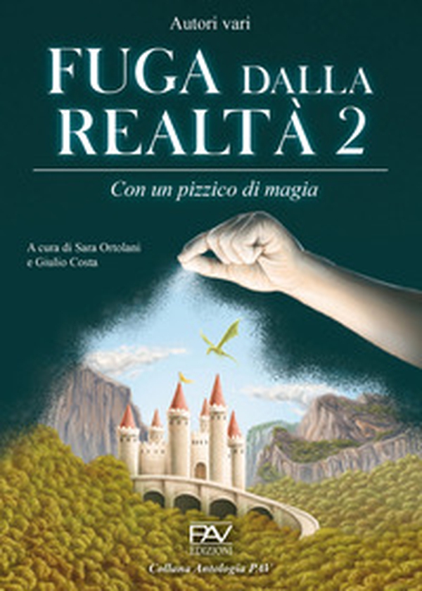Fuga dalla realtà. Con un pizzico di magia - Vol. 2 - Librerie.coop Fuga dalla realtà. Con un pizzico di magia - Vol. 2 - Librerie.coop