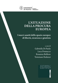 L'attuazione della procura europea. I nuovi assetti dello spazio europeo di libertà, sicurezza e giustizia - Librerie.coop
