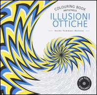 Illusioni ottiche. Colouring book antistress - Librerie.coop