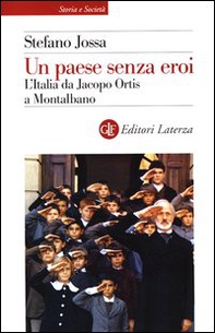 Un paese senza eroi. L'Italia da Jacopo Ortis a Montalbano - Librerie.coop