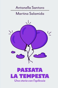 Passata la tempesta. Una storia con l'epilessia - Librerie.coop