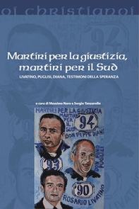 Martiri per la giustizia, martiri per il Sud. Livatino, Puglisi, Diana, testimoni della speranza - Librerie.coop