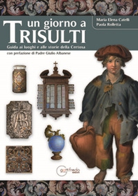 Un giorno a Trisulti. Guida ai luoghi e alle storie della Certosa - Librerie.coop