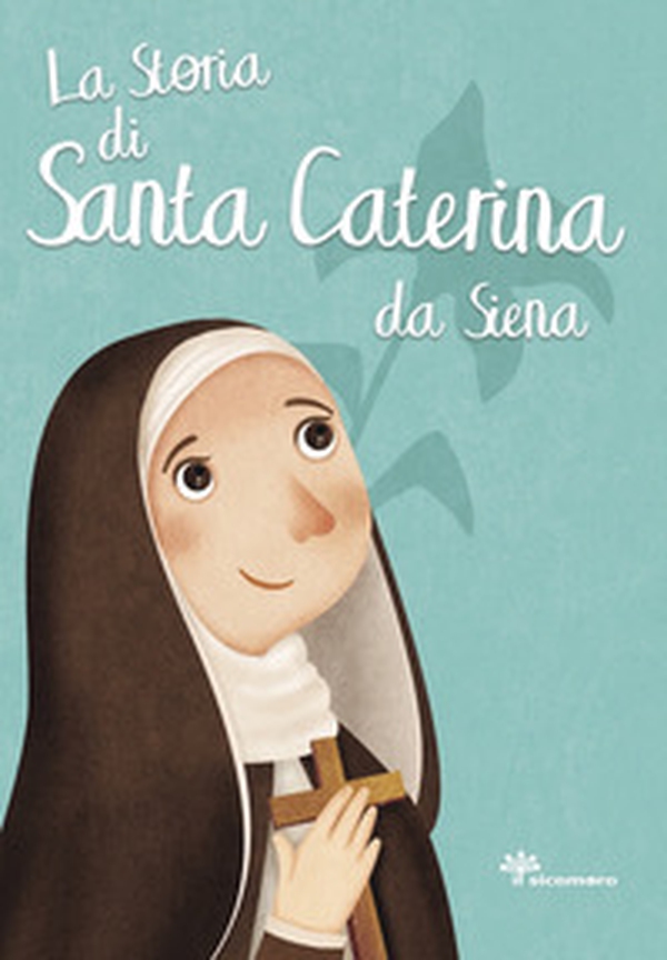 La storia di Santa Caterina da Siena - Librerie.coop La storia di Santa Caterina da Siena - Librerie.coop