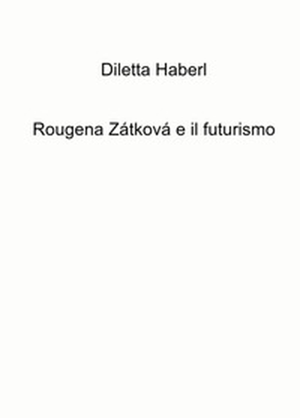 Rougena Zatkova e il futurismo - Librerie.coop Rougena Zatkova e il futurismo - Librerie.coop