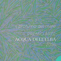 Premio Acqua dell'Elba 2018. Il profumo del mare - Librerie.coop
