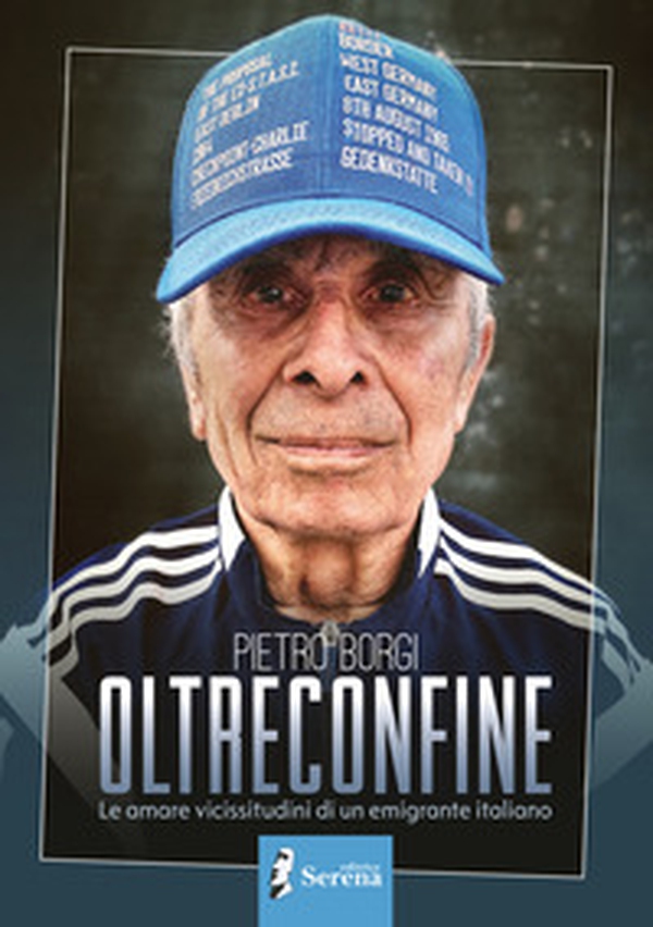 Oltreconfine. Le amare vicissitudini di un emigrante italiano - Librerie.coop Oltreconfine. Le amare vicissitudini di un emigrante italiano - Librerie.coop
