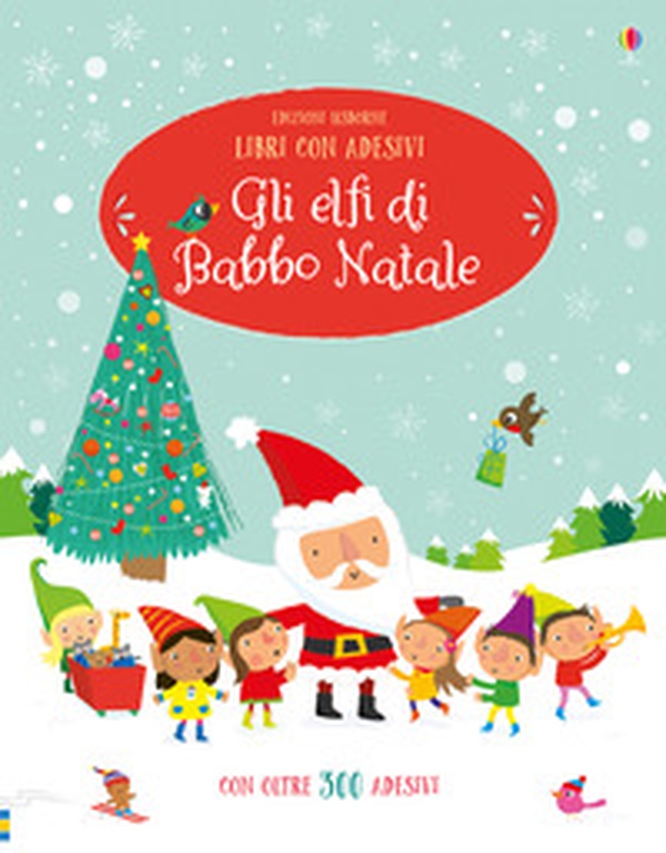 Gli elfi di Babbo Natale. Con adesivi - Librerie.coop Gli elfi di Babbo Natale. Con adesivi - Librerie.coop