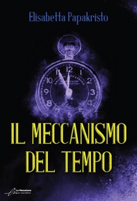 Il meccanismo del tempo - Librerie.coop