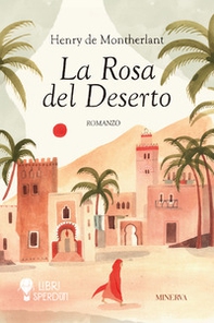 La rosa del deserto - Librerie.coop