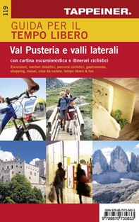 Guida per il tempo libero. Val Pusteria e valli laterali. Con cartina escursionistica e itinerari ciclistici - Librerie.coop