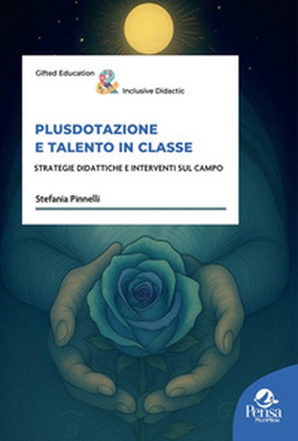 Plusdotazione e talento in classe. Strategie didattiche e interventi sul campo - Librerie.coop Plusdotazione e talento in classe. Strategie didattiche e interventi sul campo - Librerie.coop
