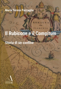 Il Rubicone e il Compitum. Storia di un confine - Librerie.coop