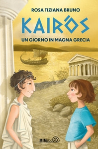 Kairòs. Un giorno in Magna Grecia - Librerie.coop