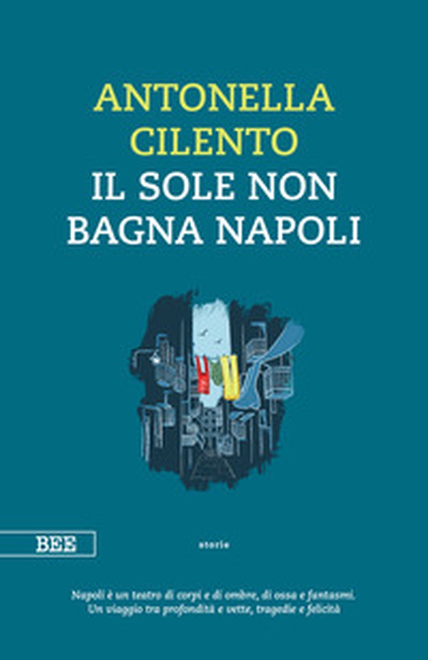 Il sole non bagna Napoli - Librerie.coop Il sole non bagna Napoli - Librerie.coop