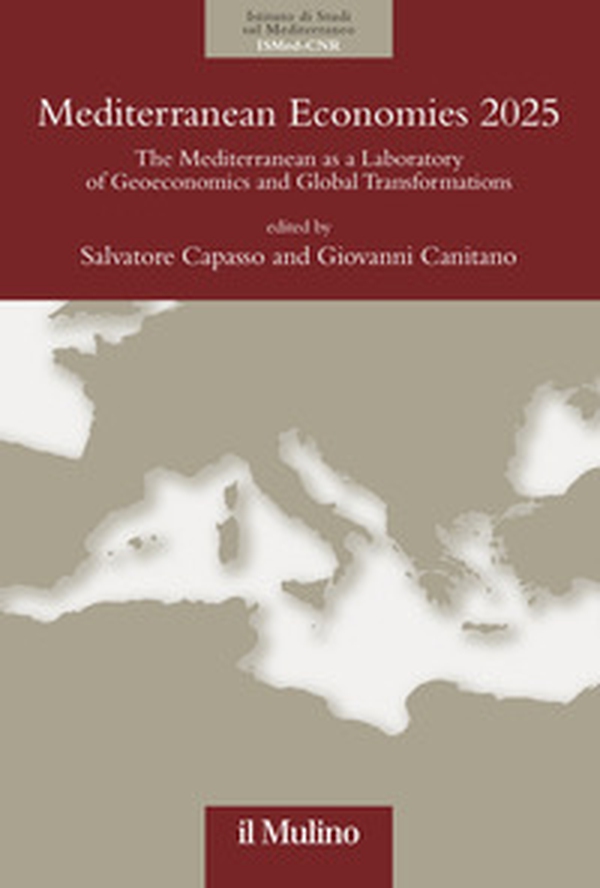 Mediterranean economies 2025. The mediterranean as a laboratory of geoeconomics and global transformations - Librerie.coop