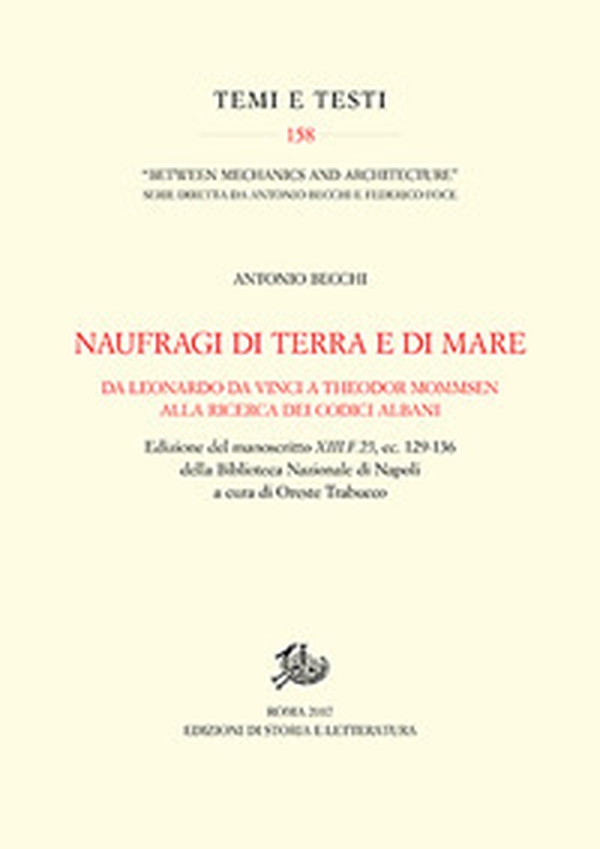 Naufragi di terra e di mare. Da Leonardo da Vinci a Theodor Mommsen alla ricerca dei codici Albani - Librerie.coop Naufragi di terra e di mare. Da Leonardo da Vinci a Theodor Mommsen alla ricerca dei codici Albani - Librerie.coop