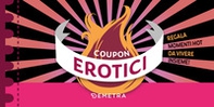 Coupon erotici. Regala momenti hot da vivere insieme! - Librerie.coop Coupon erotici. Regala momenti hot da vivere insieme! - Librerie.coop