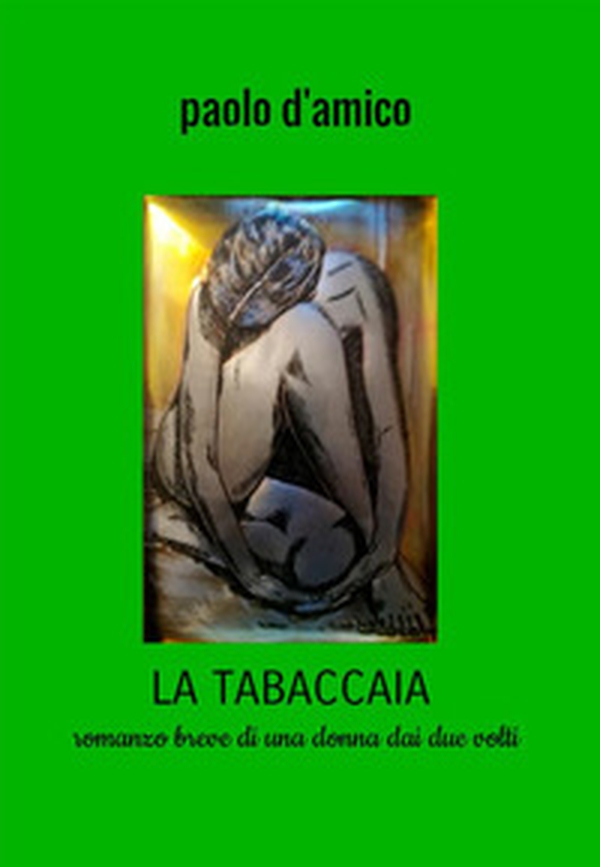 La tabaccaia. Romanzo breve di una donna dai due volti - Librerie.coop La tabaccaia. Romanzo breve di una donna dai due volti - Librerie.coop