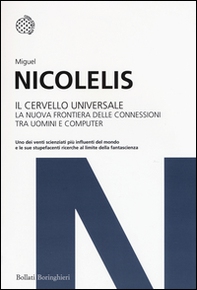Il cervello universale. La nuova frontiera delle connessioni tra uomini e computer - Librerie.coop Il cervello universale. La nuova frontiera delle connessioni tra uomini e computer - Librerie.coop