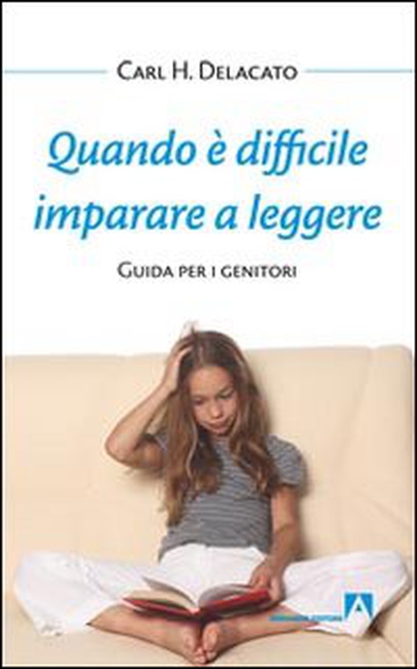 Quando è difficile imparare a leggere. Guida per i genitori - Librerie.coop Quando è difficile imparare a leggere. Guida per i genitori - Librerie.coop
