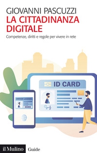 La cittadinanza digitale. Competenze, diritti e regole per vivere in rete - Librerie.coop