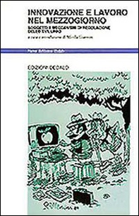 Innovazione e lavoro nel Mezzogiorno. Soggetti e meccanismi di regolazione dello sviluppo - Librerie.coop