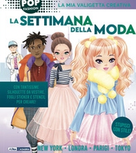 La settimana della moda. La mia valigetta creativa - Librerie.coop