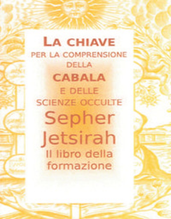 Il Sepher Jetsirah. Libro della formazione - Librerie.coop Il Sepher Jetsirah. Libro della formazione - Librerie.coop