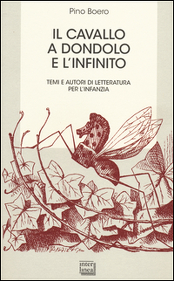 Il cavallo a dondolo e l'infinito. Temi e autori di letteratura per l'infanzia - Librerie.coop Il cavallo a dondolo e l'infinito. Temi e autori di letteratura per l'infanzia - Librerie.coop